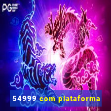 54999 com plataforma